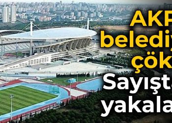 AKP’li belediye çöktü, Sayıştay yakaladı
