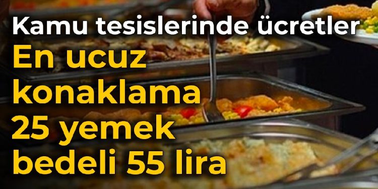 Kamu toplumsal tesislerinde ‘asgari’ fiyatlar belirli oldu: En ucuz konaklama bedeli 25 lira, yemek bedeli 55 lira