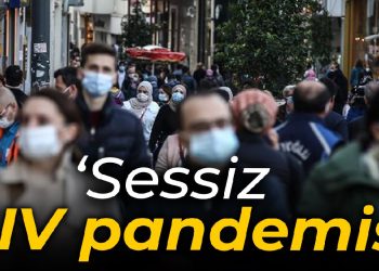 ‘Sessiz HIV pandemisi’